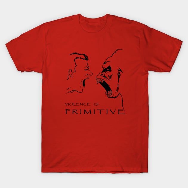 Violence is Primitive T-Shirt by Del Mito al Logos